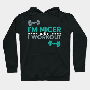 I'm Nicer After I Workout Hoodie